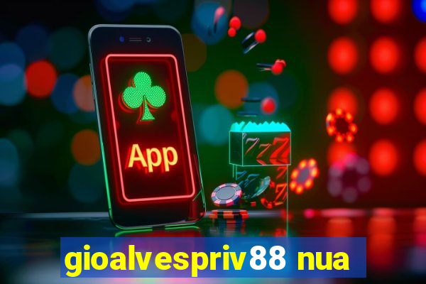 gioalvespriv88 nua